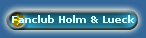 Fanclub Holm & Lueck