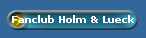 Fanclub Holm & Lueck