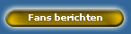 Fans berichten